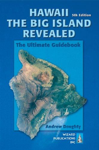 Hawaii the Big Island Revealed: The Ultimate Guidebook