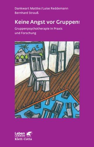 Keine Angst vor Gruppen!: Gruppenpsychotherapie in Praxis und Forschung