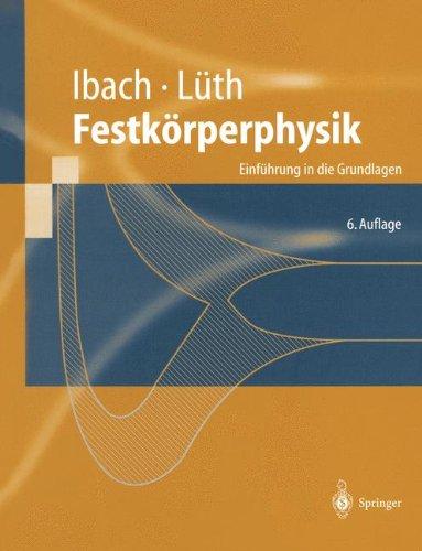 Festkörperphysik: Einführung in die Grundlagen (Springer-Lehrbuch)