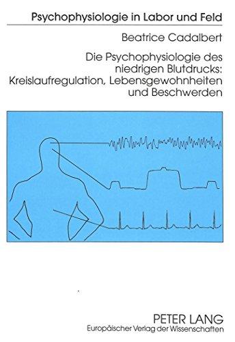 Die Psychophysiologie des niedrigen Blutdrucks:- Kreislaufregulation, Lebensgewohnheiten und Beschwerden (Psychophysiologie in Labor und Feld)