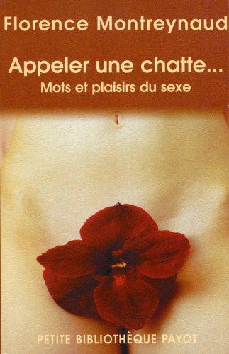 Appeler une chatte... : mots et plaisirs du sexe