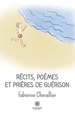 Récits, poèmes et prières de guérison