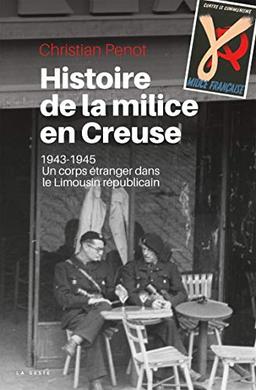 Histoire de la Milice en Creuse : 1943-1945 : un corps étranger dans le Limousin républicain