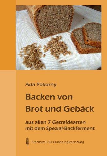 Backen von Brot und Gebäck aus allen 7 Getreidearten und dem Buchweizen mit dem Spezial-Backferment: Weizen und Dinkel, Roggen, Gerste, Hafer, Mais, Hirse, Reis, Buchweizen