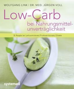 Low Carb bei Nahrungsmittelunverträglichkeiten - Bei Laktose-, Fruktose- und Glutenunverträglichkeit