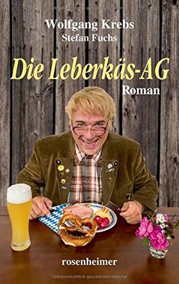 Die Leberkäs-AG - Roman