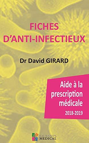 Fiches d'anti-infectieux : aide à la prescription médicale : 2018-2019