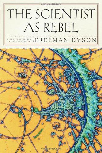 The Scientist as Rebel (New York Review Books)