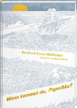 Wann kommst du, Papschku?: Erzählung