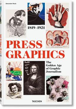 Press graphics : the golden age of graphic journalism : 1819-1921