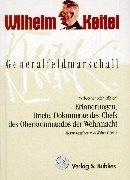 Generalfeldmarschall Keitel - Verbrecher oder Offizier?: Erinnerungen, Briefe, Dokumente des Chefs OKW