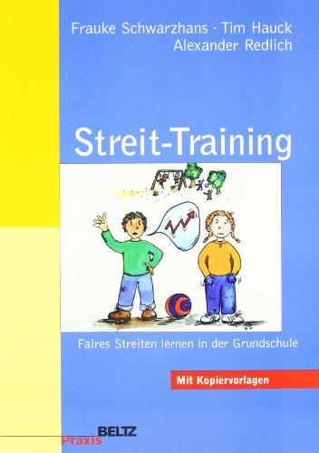 Streit-Training: Faires Streiten lernen in der Grundschule (Beltz Praxis)