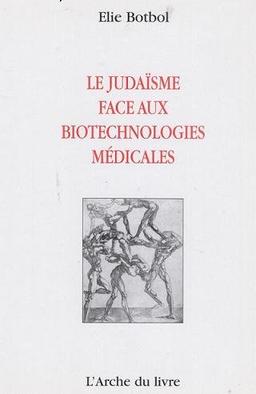 Le Judaïsme Face aux Biotechnologies Médicales