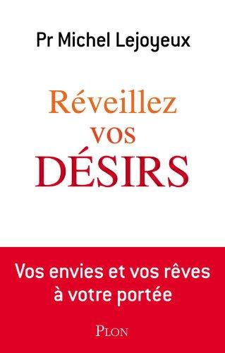 Réveillez vos désirs : vos envies et vos rêves à votre portée