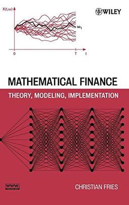 Mathematical Finance: Theory, Modeling, Implementation