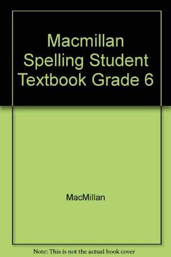 Macmillan Spelling Student Textbook Grade 6