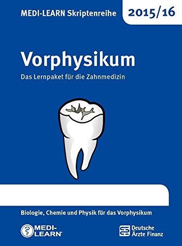 MEDI-LEARN Skriptenreihe 2015/16: Vorphysikum: Das Lernpaket für die Zahnmedizin - Biologie, Chemie und Physik für das Vorphysikum