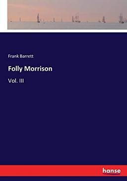 Folly Morrison: Vol. III