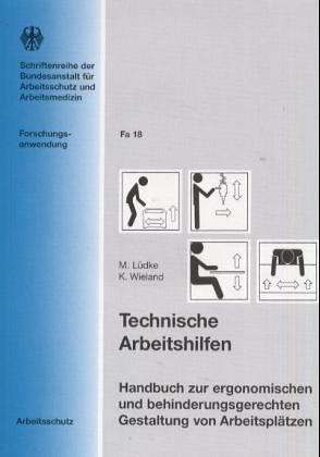 Technische Arbeitshilfen, m. CD-ROM. Handbuch zur ergonomischen und behinderungsgerechten Gestaltung von Arbeitsplätzen