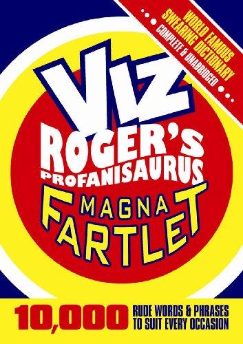 The Magna Fartlet: Viz Roger's Profanisaurus