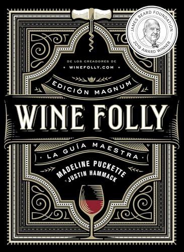 Wine Folly: Edición Magnum: La guía maestra del vino (ESP) (Los ilustrados, Band 4), Spanish