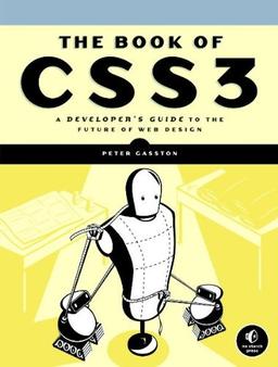 The Book of CSS3: A Developer's Guide to the Future of Web Design