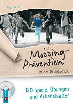 Mobbing-Prävention in der Grundschule: 120 Spiele, Übungen und Arbeitsblätter