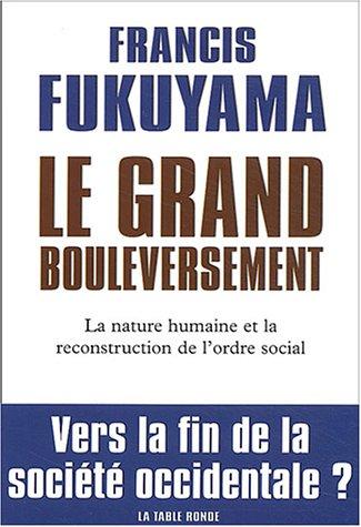 Le grand bouleversement : la nature humaine et la reconstitution de l'ordre social : vers la fin de la société occidentale ?