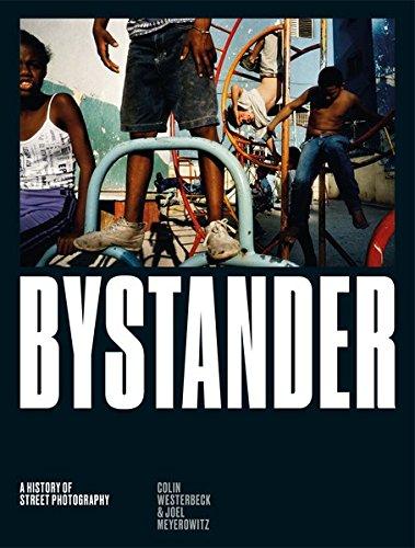 Bystander: A History of Street Photography