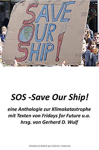 SOS - Save Our Ship! eine Anthologie zur Klimakatastrophe: mit Beiträgen von Fridays for Future u.a.