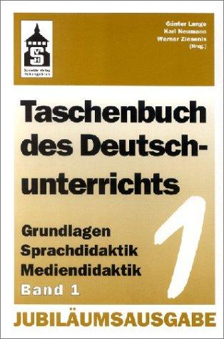 Taschenbuch des Deutschunterrichts,  Grundfragen und Praxis der Sprach- und Literaturdidaktik (2 Baende)