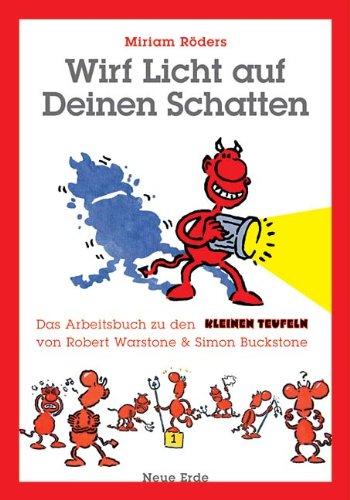 Wirf Licht auf deinen Schatten: Das Arbeitsbuch zu den Kleinen Teufeln