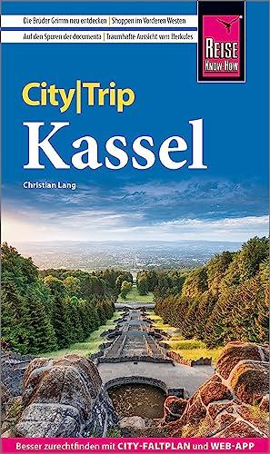 Reise Know-How CityTrip Kassel: Reiseführer mit Stadtplan und kostenloser Web-App