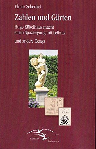 Zahlen und Gärten: Hugo Kükelhaus macht einen Spaziergang mit Leibniz