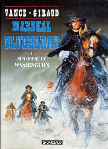 Marshal Blueberry. Vol. 1. Sur ordre de Washington