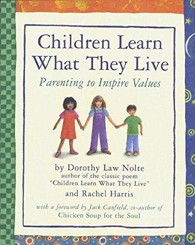 Children Learn What They Live: Parenting to Inspire Values