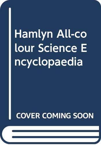 Hamlyn All-colour Science Encyclopaedia