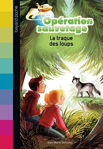 Opération sauvetage. Vol. 10. La traque des loups