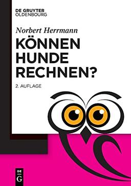 Können Hunde rechnen? (De Gruyter Populärwissenschaftliche Reihe)