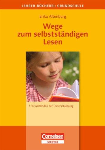 Lehrerbücherei Grundschule: Wege zum selbstständigen Lesen: 10 Methoden der Texterschließung