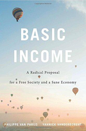 Basic Income: A Radical Proposal for a Free Society and a Sane Economy