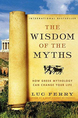 The Wisdom of the Myths: How Greek Mythology Can Change Your Life (Learning to Live)