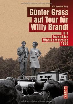 Günter Grass auf Tour für Willy Brandt: Die legendäre Wahlkampfreise 1969