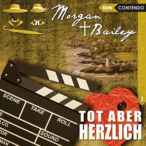 Morgan & Bailey 7: Tot aber herzlich (Morgan & Bailey - Mit Schirm, Charme und Gottes Segen)