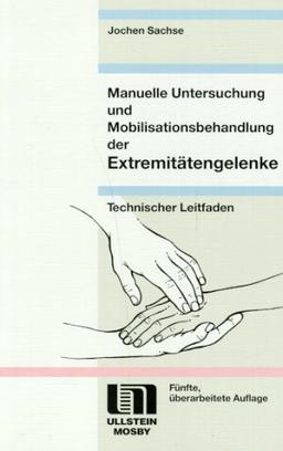 Manuelle Untersuchung und Mobilisationsbehandlung der Extremitätengelenke. Technischer Leitfaden