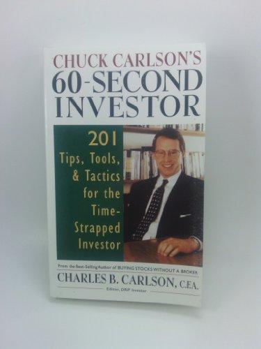 Chuck Carlson's 60-Second Investor: 201 Tips, Tools, and Tactics for the Time-Strapped Investor