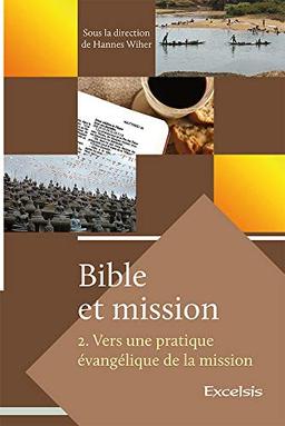 Bible et mission. Vol. 2. Vers une pratique évangélique de la mission