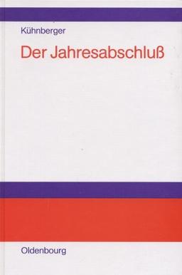 Der Jahresabschluß: Rechnungslegung nach Handels- und Steuerrecht