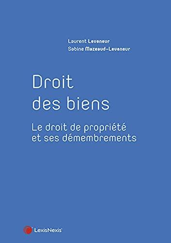 Droit des biens : le droit de propriété et ses démembrements