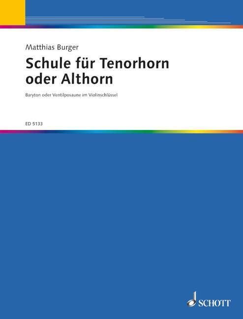 Schule für Tenorhorn oder Althorn: Tenor- oder Althorn (Baryton- oder Ventilposaune im Violinschlüssel).